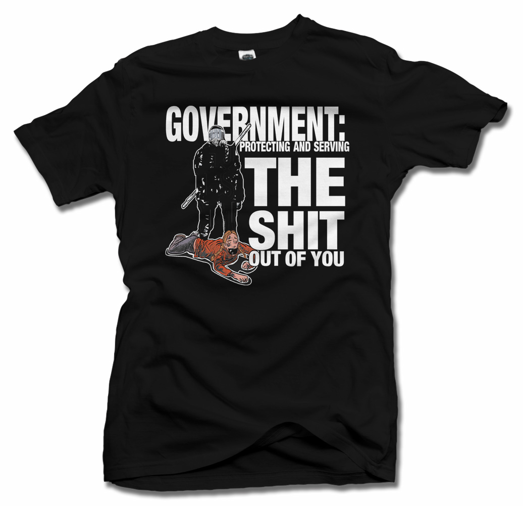 GOVERNMENT PROTECTING AND SERVING THE SHIT OUT OF YOU FUNNY T-SHIRT Model