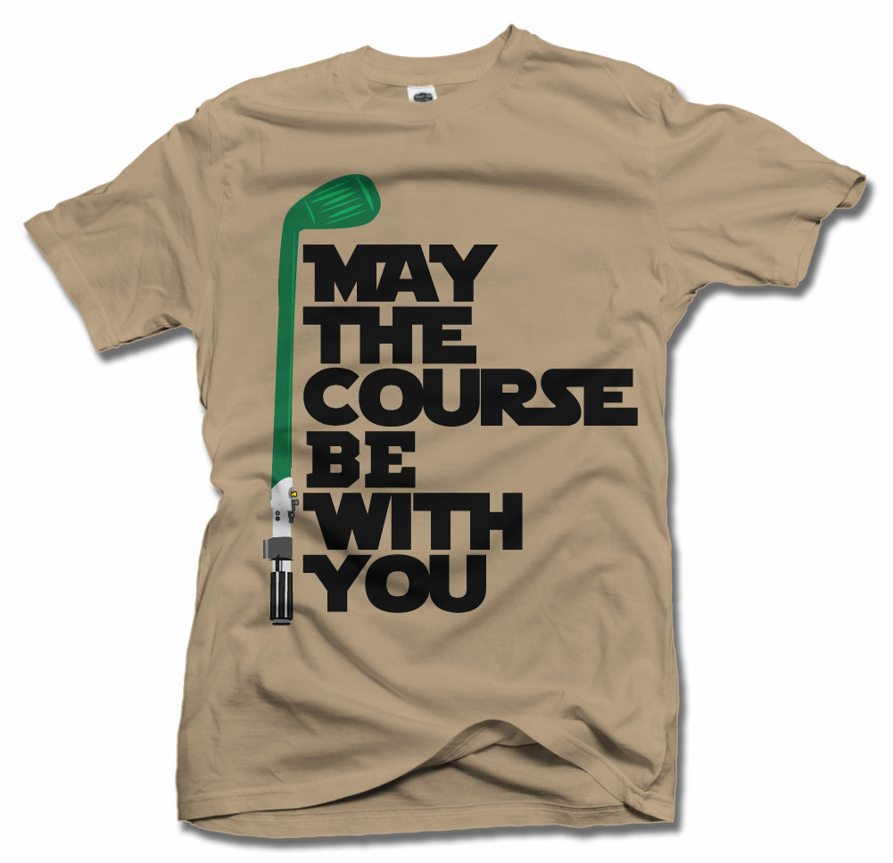 may the course be with you shirt