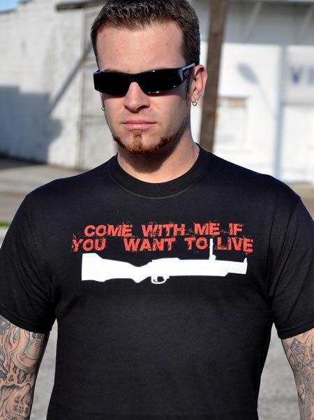 COME WITH ME IF YOU WANT TO LIVE GUN T-SHIRT Model